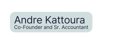 Andre Kattoura Co Founder and Sr Accountant